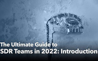 The Ultimate Guide to Outbound Sales Teams in 2022