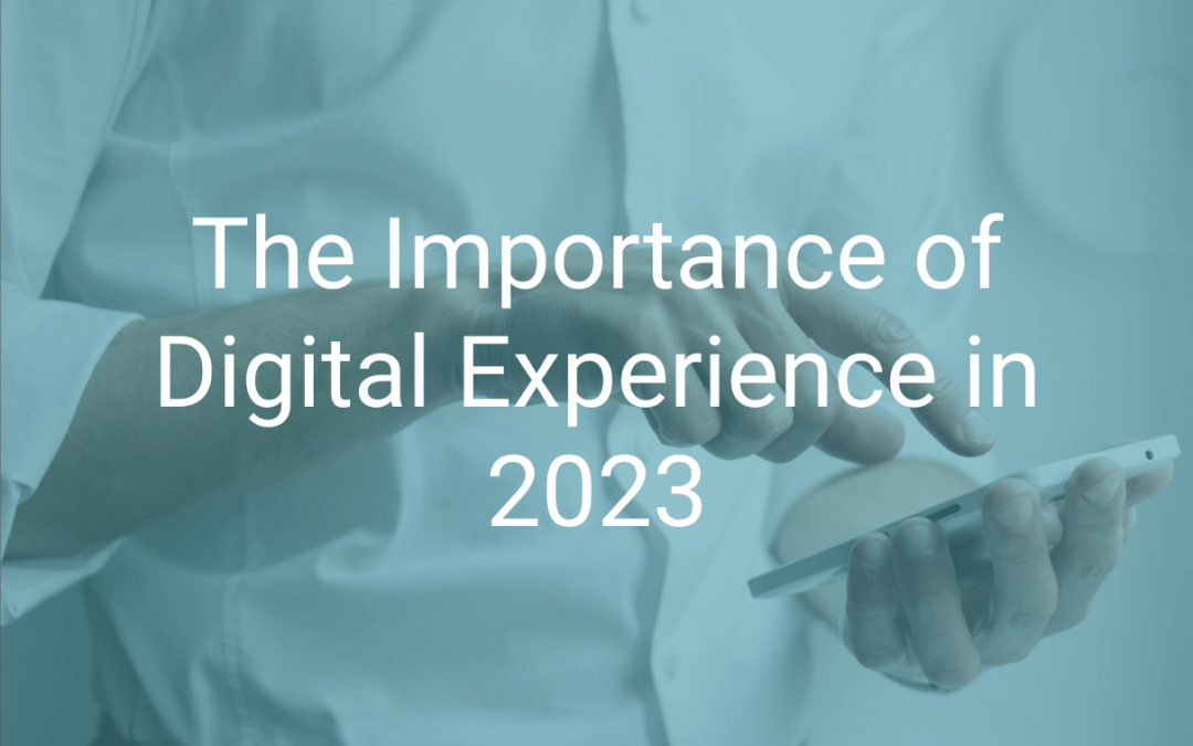 The Importance of Digital Experience in 2023