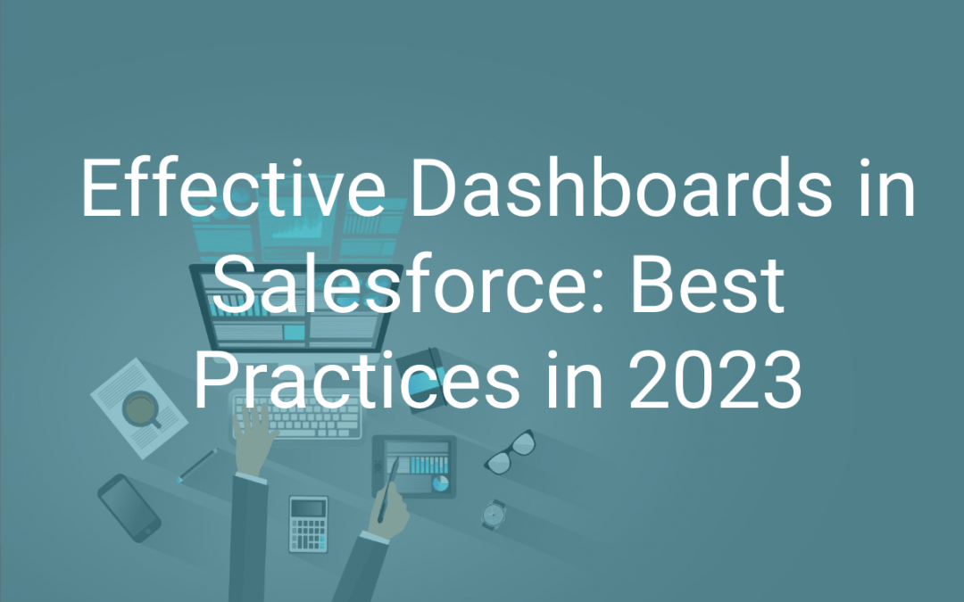 Effective Dashboards in Salesforce: Best Practices in 2023