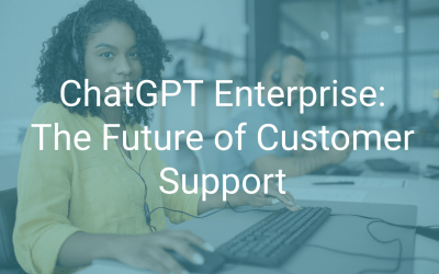 ChatGPT Enterprise: The Future of Customer Support